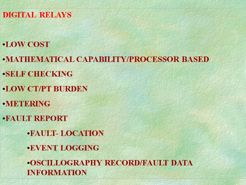 DIGITAL RELAYS  LOW COST MATHEMATICAL CAPABILITY/PROCESSOR BASED  SELF CHECKING LOW CT/PT BURDEN